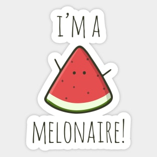 I'm A Melonaire! Sticker